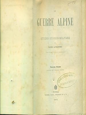 Bild des Verkufers fr Le guerre alpine. Studio storico - militare. Volume primo e volume secondo zum Verkauf von Librodifaccia