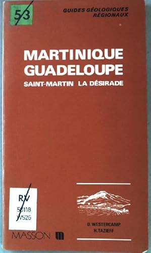 Martinique Guadeloupe: Saint-Martin, La Désirade (Guides Géologiques régionaux)