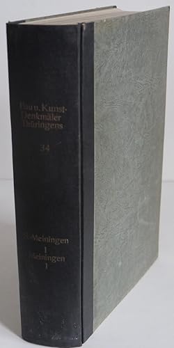 Imagen del vendedor de Bau- und Kunst-Denkmler Thringens. Herzogthum Sachsen-Meiningen. I. Band. 1. Abteilung. Amtsgerichtsbezirke Meiningen (Die Stadt Meiningen und die Landorte). Mit 74 Tafeln und 356 Abbildungen im Texte. a la venta por Auceps-Antiquariat Sebastian Vogler