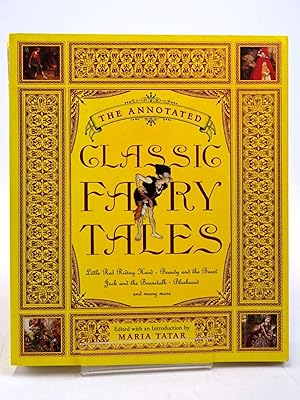 The Annotated Classic Fairy Tales by Maria Tatar The Annotated Classic Fairy Tales by Maria Tatar