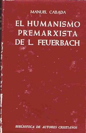 Immagine del venditore per EL HUMANISMO PREMARXISTA DE LUDWIG FEUERBACH venduto da Librera Torren de Rueda