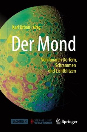 Bild des Verkufers fr Der Mond : Von lunaren Drfern, Schrammen und Lichtblitzen zum Verkauf von AHA-BUCH GmbH
