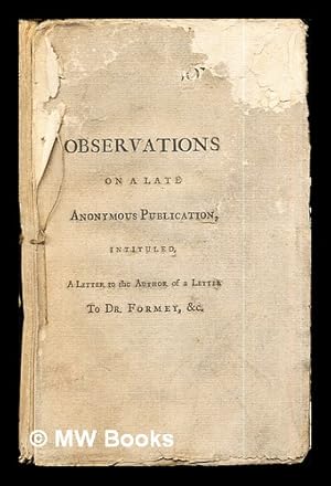 Image du vendeur pour Observations on a late anonymous publication, intituled, a letter to the author of a letter to Dr. Formey, &c. In vindication of Robert Barclay, and the principles of the people called Quakers mis en vente par MW Books Ltd.