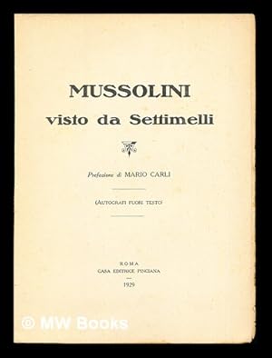 Image du vendeur pour Mussolini visto da Settimelli: prefazione di Mario Carli (Autografi Fuori Testo) mis en vente par MW Books Ltd.