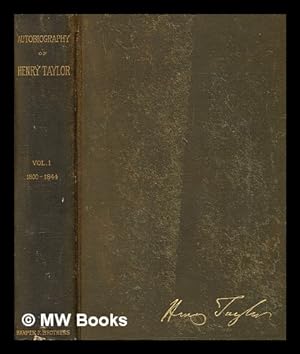 Bild des Verkufers fr Autobiography of Henry Taylor, 1800-1875. Vol. 1 1800-1844 zum Verkauf von MW Books Ltd.