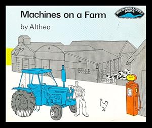Seller image for Machines on a farm / by Althea ; illustrated by Tim Hunkin for sale by MW Books Ltd.