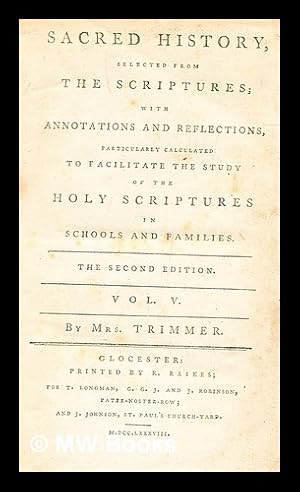 Seller image for Sacred history : selected from the scriptures; with annotations and reflections, particularly calculated to facilitate the study of the Holy Scriptures in schools and families - vol. 5 for sale by MW Books Ltd.