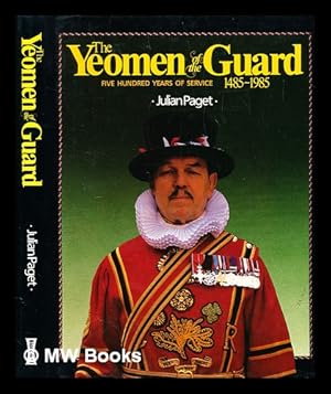 Imagen del vendedor de The Yeoman of the guard : five hundred years of service 1485-1985 a la venta por MW Books Ltd.