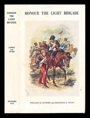 Seller image for Honour the Light Brigade : a record of the services of officers, non-commissioned officers and men of the five Light Cavalry Regiments, which made up the Light Brigade at Balaclava on October 25th 1854 and saw service in the Crimea from September 1854 to the end of the war for sale by MW Books Ltd.