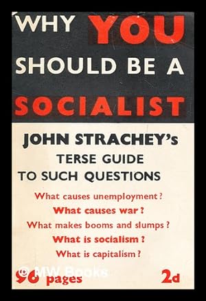 Why you should be a socialist by Strachey, Evelyn John St. Loe (1901 ...