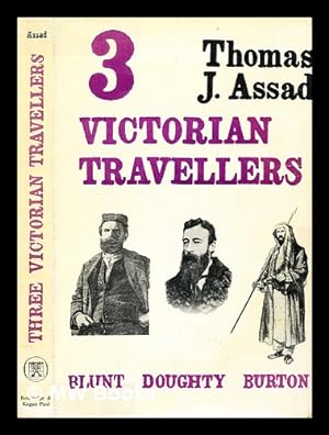 Seller image for Three victorian travellers : Burton, Blunt, Doughty for sale by MW Books Ltd.