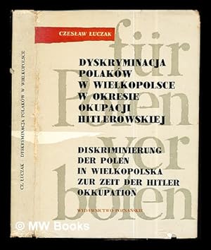 Immagine del venditore per Dyskryminacja Polakw w Wielkopolsce w okresie okupacji hitlerowskiej : wybr rde venduto da MW Books Ltd.
