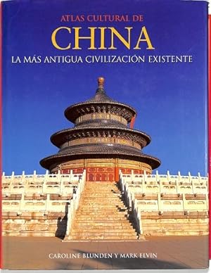 ATLAS CULTURAL DE CHINA LA MÁS ANTIGUA CIVILIZACIÓN EXISTENTE
