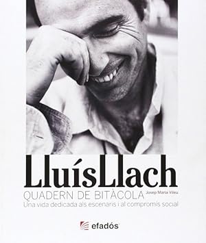 LLUIS LLACH QUADERN DE BITACOLA UNA VIDA DEDICADA ALS ESCENARIS I AL COMPROMÍS SOCIAL