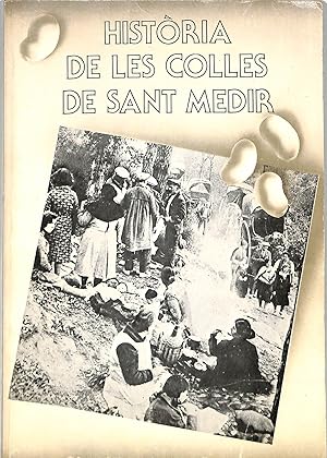 HISTORIA DE LES COLLES DE SANT MEDIR IL LUSTRAT AMB DOCUMENTS, FOTOGRAFIES I GRAVATS DESDE EL SEGLE