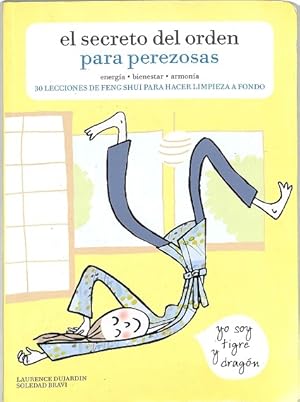 EL SECRETO DEL ORDEN PARA PEREZOSAS - 30 LECCIONES DE FENG SHUI PARA HACER LIMPIEZA A FONDO