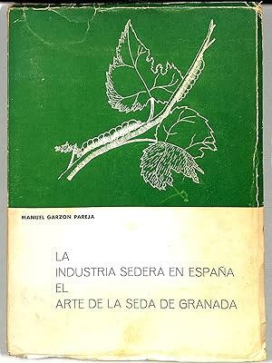 LA INDUSTRIA SEDERA EN ESPAÑA EL ARTE DE LA SEDA DE GRANADA