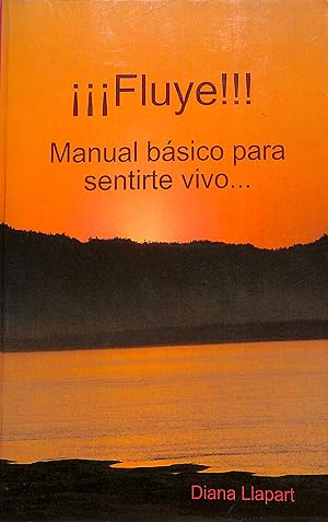 FLUYE MANUAL BÁSICO PARA SENTIRTE VIVO.