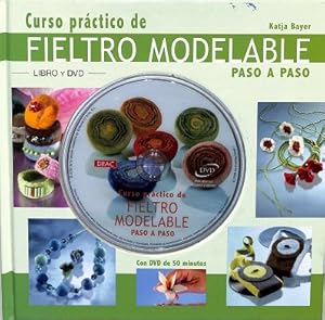 CURSO PRÁCTICO DE FIELTRO MODELABLE PASO A PASO