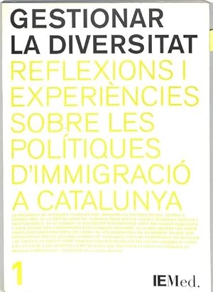 GESTIONAR LA DIVERSITAT REFLEXIONS I EXPERIÈNCIES SOBRE LES POLÍTIQUES D'IMMIGR (CATALÁN)