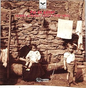 PAL DE PALLER LA DONA AL PALLARS SOBIRÀ (1900-1965)