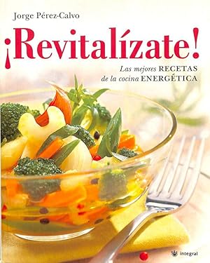 REVITALÍZATE LAS MEJORES RECETAS DE LA COCINA ENERGÉTICA