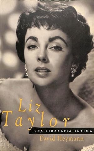 LIZ TAYLOR - UNA BIOGRAFIA ÍNTIMA