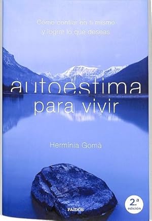 AUTOESTIMA PARA VIVIR - CÓMO CONFIAR EN TI MISMO Y LOGRAR LO QUE DESEAS