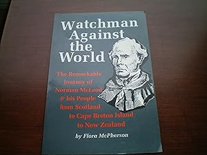 Immagine del venditore per Watchman Against the World: The Remarkable Journey of Norman McLeod & His People from Scotland to Cape Breton Island to New Zealand venduto da Masons' Books