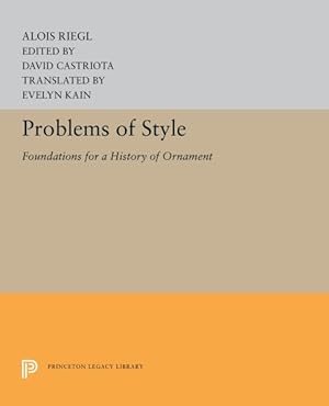 Bild des Verkufers fr Problems of Style : Foundations for a History of Ornament zum Verkauf von GreatBookPricesUK