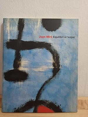 Imagen del vendedor de JOAN MIRO :Equilibri a l spai a la venta por LA TIENDA DE PACO