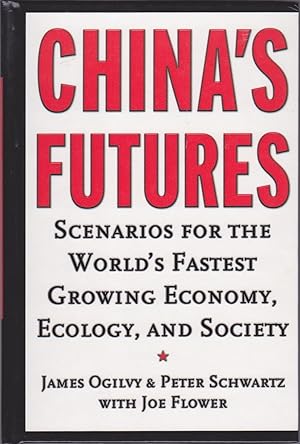 Bild des Verkufers fr China's Futures: Scenarios for the World's Fastest Growing Economy, Ecology, and Society (The Josey-Bass Business & Management Series) zum Verkauf von Books of the World