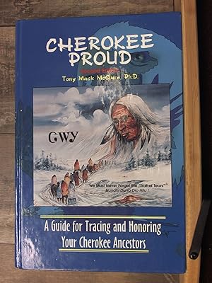 Seller image for Cherokee Proud: A Guide for Tracing and Honoring Your Cherokee Ancestors for sale by Archives Books inc.