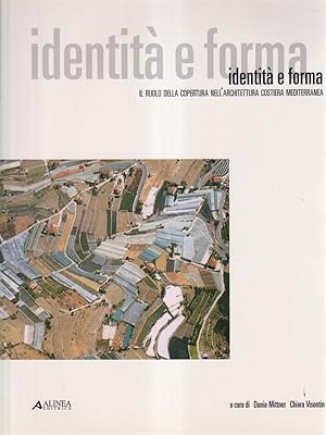 Seller image for Identita' e forma. Il ruolo di copertura nell'architettura costiera medit for sale by Librodifaccia