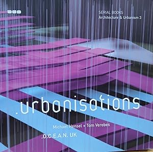 Seller image for Urbanisations O.C.E.A.N. UK (Serial Books: Architecture and Urbanism) for sale by Shore Books