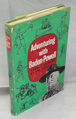 Seller image for Adventuring with Baden-Powell. Stories, Yarns and Essays written and illustrated by Lord Baden-Powell of Gilwell. for sale by Addyman Books