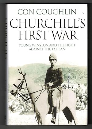 Churchill's First War. Young Winston and the Fight Against the Taliban