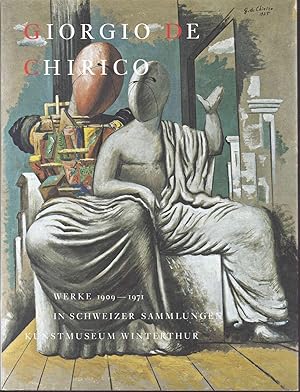 Seller image for Giorgio de Chirico. Werke 1909 - 1971 in Schweizer Sammlungen for sale by Graphem. Kunst- und Buchantiquariat