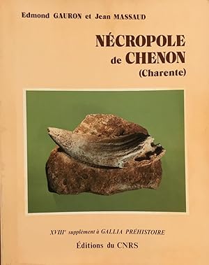 La nécropole de Chenon, Charente. Etude d'un ensemble dolménique charentais (Suppl. à Gallia-Préh...