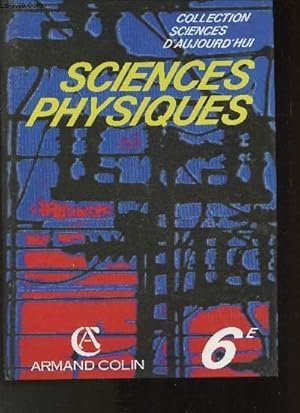 Bild des Verkufers fr Sciences Physiques 6me- Promouvoir les Sciences physiques au collge (Collection "Sciences d'aujourd'hui") zum Verkauf von Le-Livre