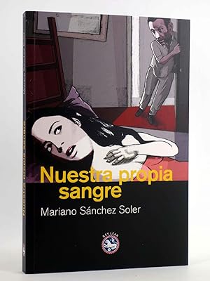 NUESTRA PROPIA SANGRE (Mariano Sánchez Soler) Rey Lear, 2009. OFRT antes 14,95E
