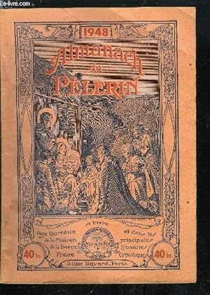 Seller image for Almanach du Plerin 1948 - Le moulin du Pre Mathieu par Th. des Moulins, Les consignes du Pape aux catholiques, A l'usage des ruraux par Marcelle Dutheil, Les cloches de France, Fanette fait du cinma par Suzanne Rivire, La journe du pape for sale by Le-Livre