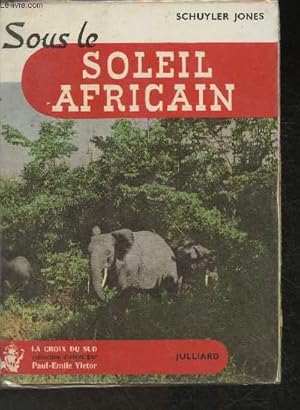 Bild des Verkufers fr Sous le Soleil Africain (Under the African Sun) (Collection "La croix du Sud") zum Verkauf von Le-Livre