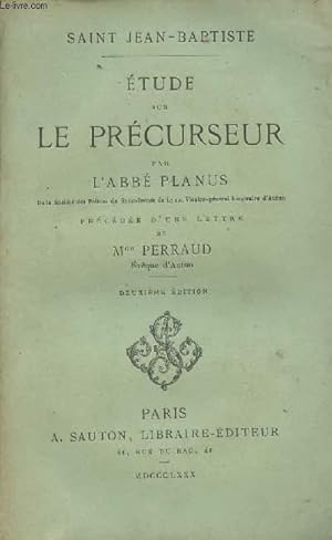 Bild des Verkufers fr Saint Jean-Baptiste - Etude sur le prcurseur - Prcde d'une lettre de Mgr Perraud - 2e dition zum Verkauf von Le-Livre