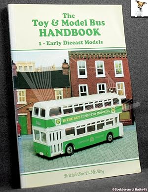 Image du vendeur pour The Toy & Model Bus Handbook 1 - Early Diecast Models mis en vente par BookLovers of Bath