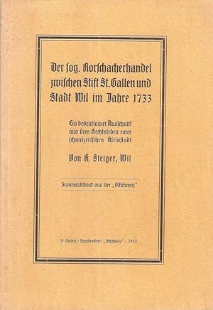 Bild des Verkufers fr Der sog. Rorschacherhandel zwischen Stift St. Gallen und Stadt Wil im Jahre 1733. Ein bedeutsamer Ausschnitt aus d. Rechtsleben einer schweizerischen Kleinstadt. zum Verkauf von Brbel Hoffmann