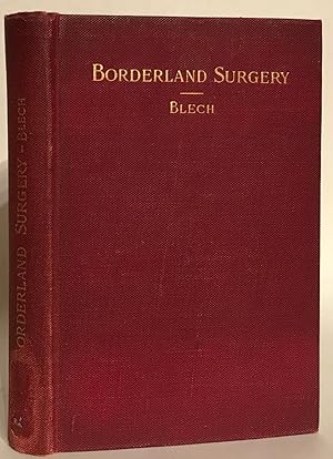 Practical Suggestions in Borderland Surgery. For the Use of Students and Practitioners.