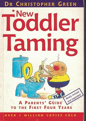 Seller image for New Toddler Taming Parents' Guide to the First Four Years for sale by Ye Old Bookworm