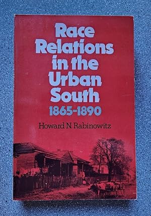 Race Relations in the Urban South 1865-1890