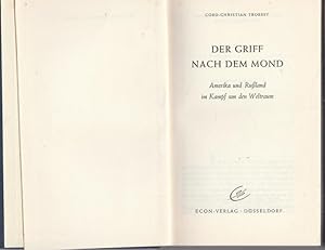 Der Griff nach dem Mond. Amerika und Rußland im Kampf um den Weltraum.